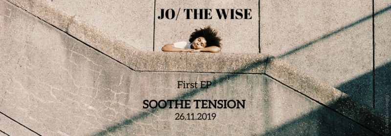 "Soothe Tension", le premier E.P révélateur de Jo/ The Wise